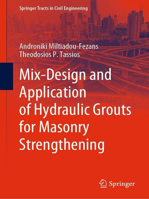 Title details for Mix-Design and Application of Hydraulic Grouts for Masonry Strengthening by Androniki Miltiadou-Fezans - Available